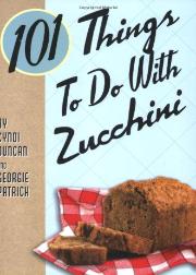 101 things to do with with zucchini