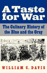 A taste for war the culinary history of the blue and the gray