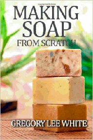 Soapmaking from scratch