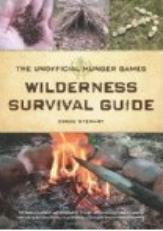 The Unofficial Hunger Games Wilderness Survival Guide