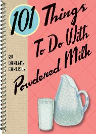 101 things to do with Powdered Milk
