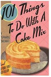 101 things to do with Cake Mix