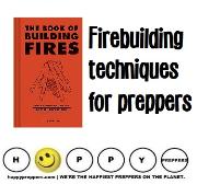 Firebuilding techniques for preppers